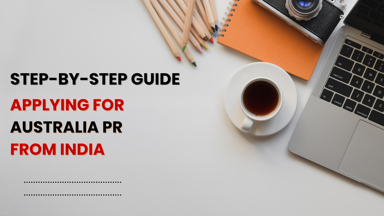 Step-by-Step Guide to Applying for Australia PR from India