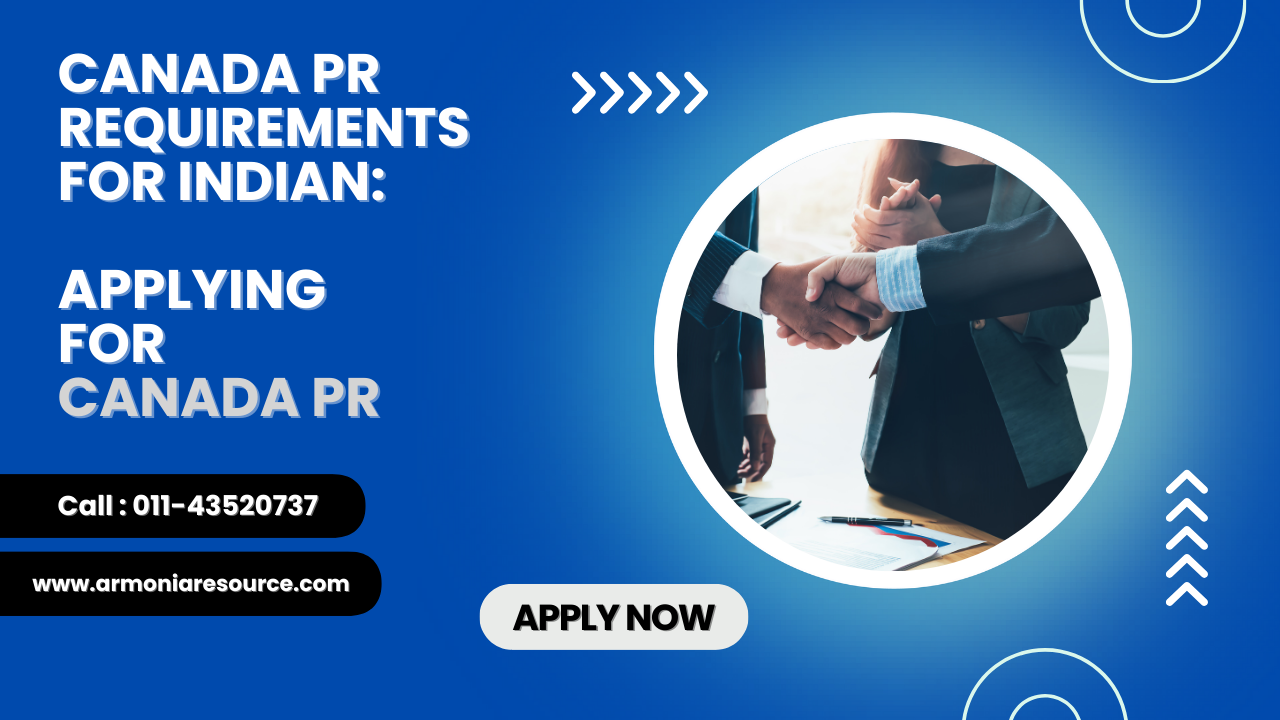 Canada PR requirements for Indian: Applying for Canada PR