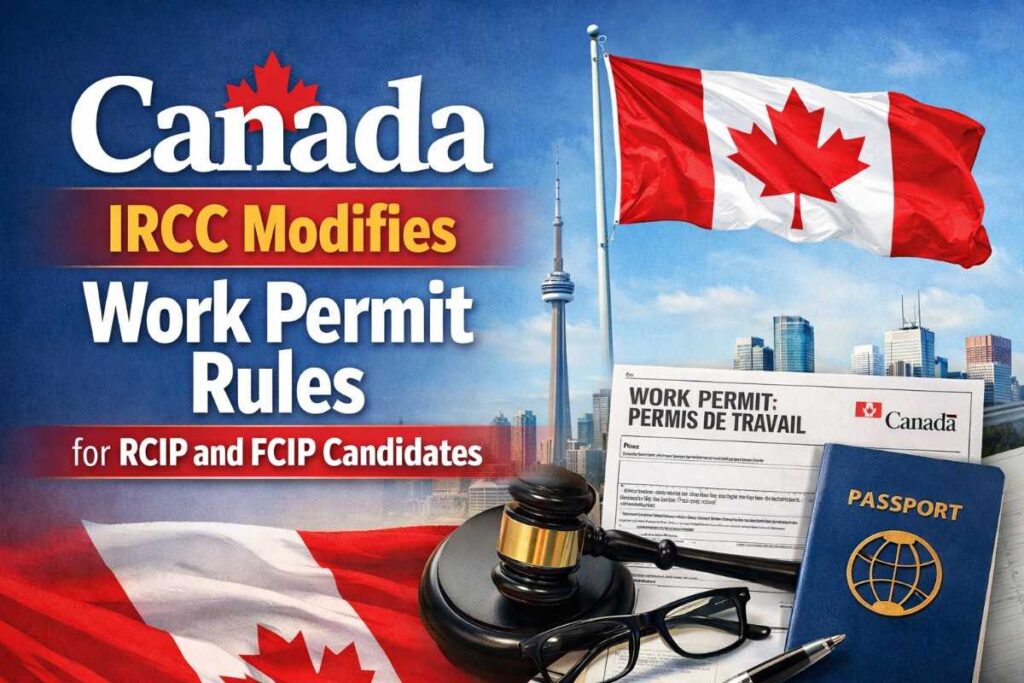 Canada IRCC Modifies Work Permit Rules for RCIP and FCIP Candidates ...